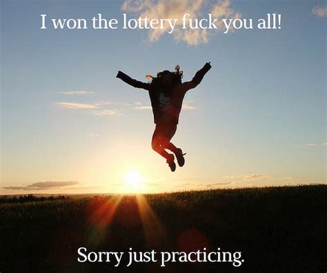 Funny Lottery Quotes to Lighten Your Heavy Heart .